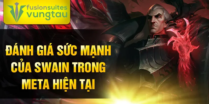 Đánh giá sức mạnh của swain trong meta hiện tại