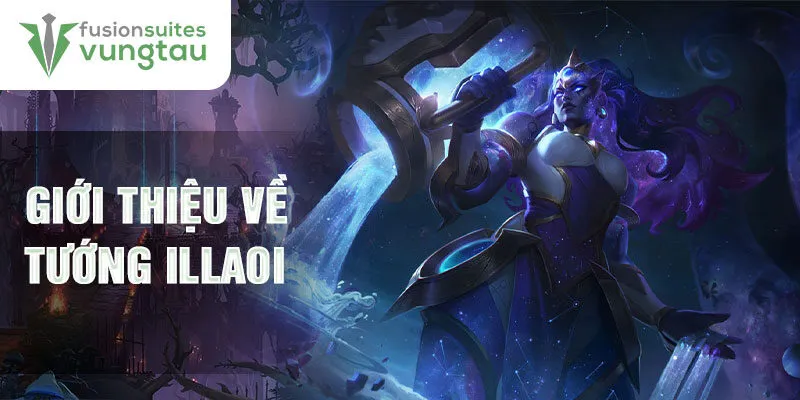 Giới thiệu về tướng illaoi