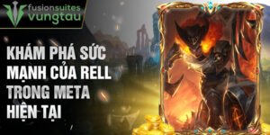 Khám phá sức mạnh của relltrong meta hiện tại