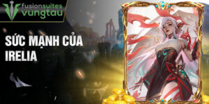 Sức mạnh của irelia