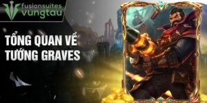 Tổng quan về tướng graves