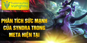 Phân tích sức mạnh của syndra trong meta hiện tại