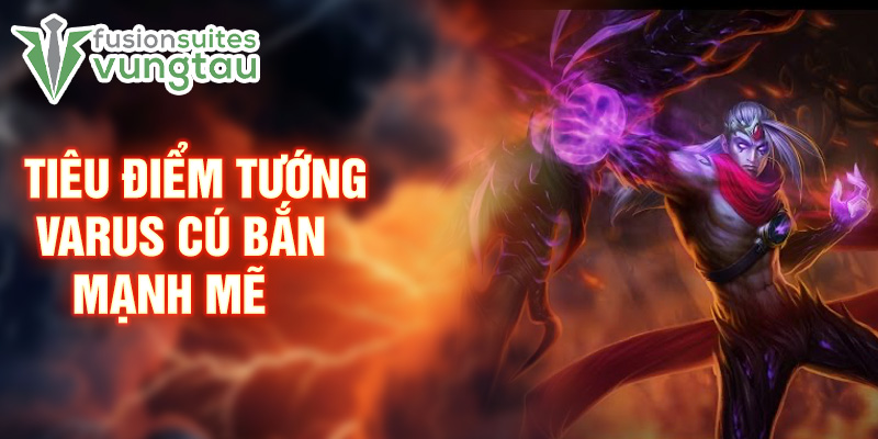 Tiêu điểm tướng Varus - cú bắn mạnh mẽ