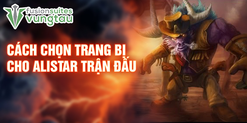 Cách chọn trang bị cho Alistar trận đấu