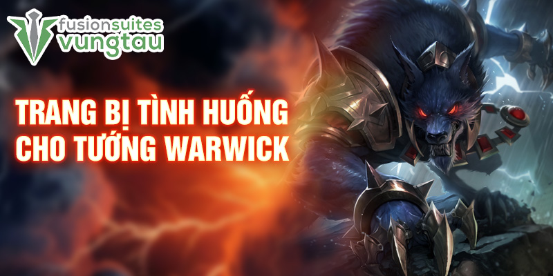 Trang bị tình huống cho tướng Warwick