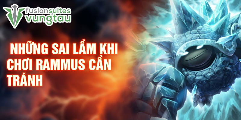 Những sai lầm khi chơi Rammus cần tránh